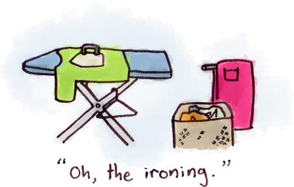Oh, the ironing!