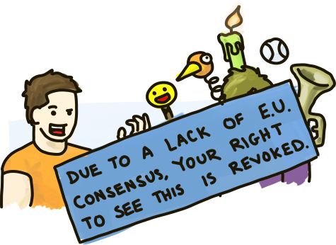 Illustration is blocked by a sign 'Due to a lack of EU consensus, your right to see this is revoked.'