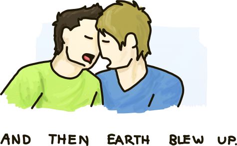 Gay men kiss: The earth explodes.