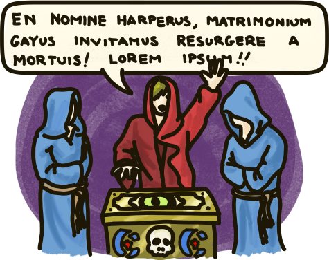 En nomine Harperus, matrimonium gayus invitamus resurgere a moruis! Lorem ipsum!!