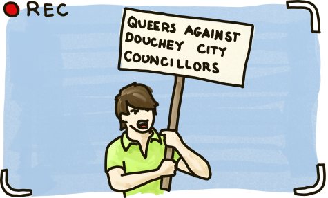 Queers AGainst Douchey City Councillors