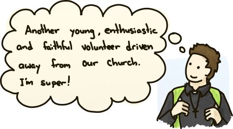 Priest thinks to himself how super he is after driving away a young, enthusiastic, and faithful volunteer.