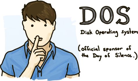 DOS: Disk Operating System (official sponsor of the Day of Silence)