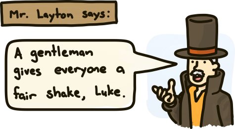 Jack Layton, in the style of Professor Layton, says that a gentleman always gives everyone a fair shake, Luke.