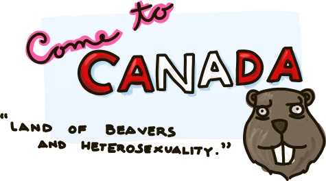 Come to Canada, Land of Beavers and Heterosexuality!