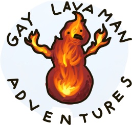 Gay Lavaman Adventures!